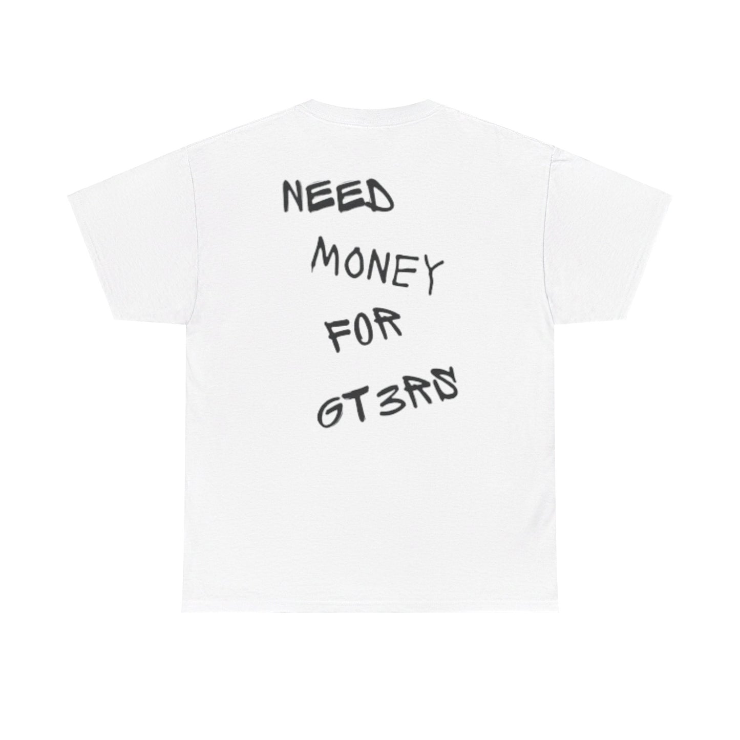 NEED MONEY TEE